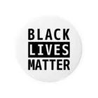 RIRI_designのBLACK LIVES MATTER（ブラック・ライブス・マター）ブロック黒 Tin Badge