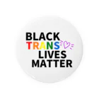 RIRI_designのBLACK TRANS LIVES MATTER（ブラック・トランス・ライブス・マター） Tin Badge