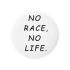 flatoutのNO RACE,NO LIFE. Tin Badge