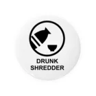DRUNK SHREDDERのDRUNK SHREDDER 缶バッジ