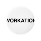 TOKYO LOGOSHOP 東京ロゴショップのWORKATION-ワーケーション- 缶バッジ