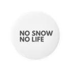 WHITETREE（ホワイトツリー）のNO SNOW NO LIFE #002  Tin Badge