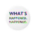 NomuraのWHAT'S HAPPENED HAPPENED 缶バッジ