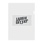 Laugh.～笑顔～のLaugh and get fat. クリアファイル