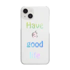 Have a good lifeのカラーロゴ Clear Smartphone Case