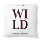 furebuhi　clubのLet's go wild！フレンチブルドッグ　ワイルドにいこーぜ！ Cushion