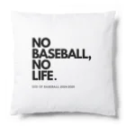 No Baseball , No Life.のNO BASEBALL , NO LIFE . ～ 野球の神様 ～ クッション