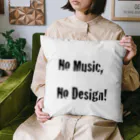 Architeture is dead.のNo Music, No Design! クッション