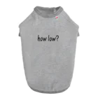 ユメデマデのhow low? ドッグTシャツ