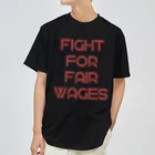 chataro123のFight for Fair Wages Dry T-Shirt