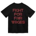 chataro123のFight for Fair Wages Dry T-Shirt