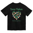 chataro123のLove Taken: Not Seeking More Dry T-Shirt