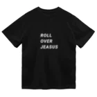 cardboardartzのROLL OVER JEASUS Dry T-Shirt