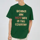 chataro123のWomen Are Not Safe in This Country Dry T-Shirt