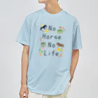 poniponiのNo horse No life   ドライTシャツ