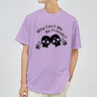 『NG （Niche・Gate）』ニッチゲート-- IN SUZURIのWhy Can't We Be Friends?（黒） Dry T-Shirt