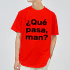 TシャツジャパンSUZURI店🇯🇵の¿Qué pasa,man?（ケパサメン）黒文字 Dry T-Shirt