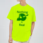 『NG （Niche・Gate）』ニッチゲート-- IN SUZURIのNothing Is Real.（緑） Dry T-Shirt
