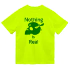 『NG （Niche・Gate）』ニッチゲート-- IN SUZURIのNothing Is Real.（緑） Dry T-Shirt