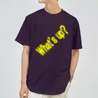 ainarukokoroのWhat's up? Dry T-Shirt