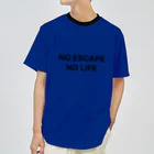 謎はないけど謎解き好きのお店のNO ESCAPE, NO LIFE（黒文字シンプル大） ドライTシャツ