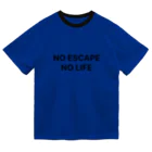 謎はないけど謎解き好きのお店のNO ESCAPE, NO LIFE（黒文字シンプル大） ドライTシャツ
