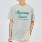 chataro123のAlready Taken: Not Seeking Romance Dry T-Shirt