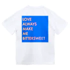 みなとちゃんショップのLOVE ALWAYS MAKE ME BITTERSWEET  ドライTシャツ