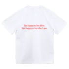 月夜のタツノオトシゴのI’m happy to be alive ドライTシャツ