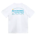 MACKEREL WATER POLOのMACKEREL（メインロゴカラー）背面のみプリント Dry T-Shirt