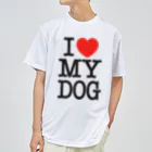 I LOVE SHOPのI LOVE MY DOG Dry T-Shirt