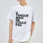 TATEYAMAのIL TANGUE MAIS NE COULE PAS Dry T-Shirt