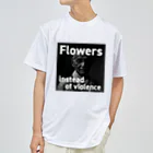 tetchの暴力の代わりに花束を。 ドライTシャツ