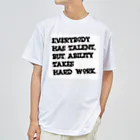 shop_WanderWorldのEverybody has talent, but ability takes hard work. ドライTシャツ