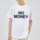 TOKYO LOGOSHOP 東京ロゴショップのNO MONEY-ノーマネー- Dry T-Shirt