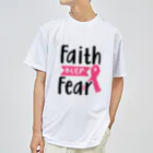 Fred HorstmanのBreast Cancer - Faith Over Fear  乳がん - 恐怖 に 対する 信仰 Dry T-Shirt