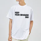87(🐯)のKEEP YOUR BEHAVIOR BADシリーズ Dry T-Shirt