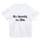 SeeZoo BeeZoo 別館のNo tennis, no life.１ ドライTシャツ