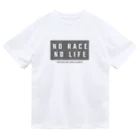 ウラケン不動産公式グッズのNO RACE NO LIFE（白） Dry T-Shirt