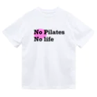 Sachiko_PilatesのNo Pilates No Life ドライTシャツ