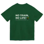 Train Kids! SOUVENIR SHOPのNO TRAIN, NO LIFE ! / 文字色 : 白 ver. ドライTシャツ