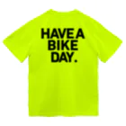 HAVE A BIKE DAY. ＠ SUZURIのHABDスタンダードロゴ(バックプリント) Dry T-Shirt