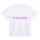 shino_chibiのto the STAGE Dry T-Shirt