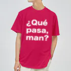 TシャツジャパンSUZURI店🇯🇵の¿Qué pasa,man?（ケパサメン）白文字 Dry T-Shirt