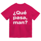 TシャツジャパンSUZURI店🇯🇵の¿Qué pasa,man?（ケパサメン）白文字 Dry T-Shirt