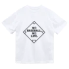 野球Tシャツ倶楽部（文字デザイン）のNO BASEBALL,NO LIFE. Dry T-Shirt