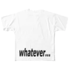 Pat's Worksのwhatever... どうでもいい… フルグラフィックTシャツ