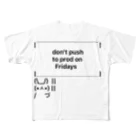 myfinderのdon’t push to prod on Fridays フルグラフィックTシャツ