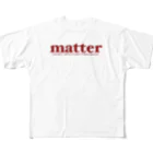 matterのmatter フルグラフィックTシャツ