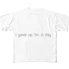 julianTHEjusticeのI gave up for a day フルグラフィックTシャツ